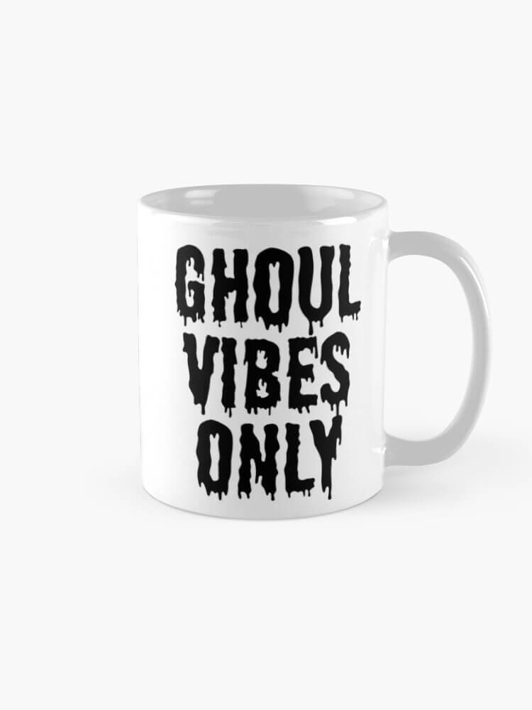Front view of white mug showing full ‘Ghoul Vibes Only’ spooky dripping lettering